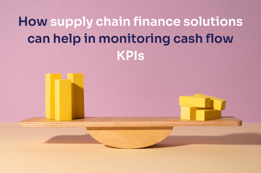 how supply chain finance solutions help cash flow kpis