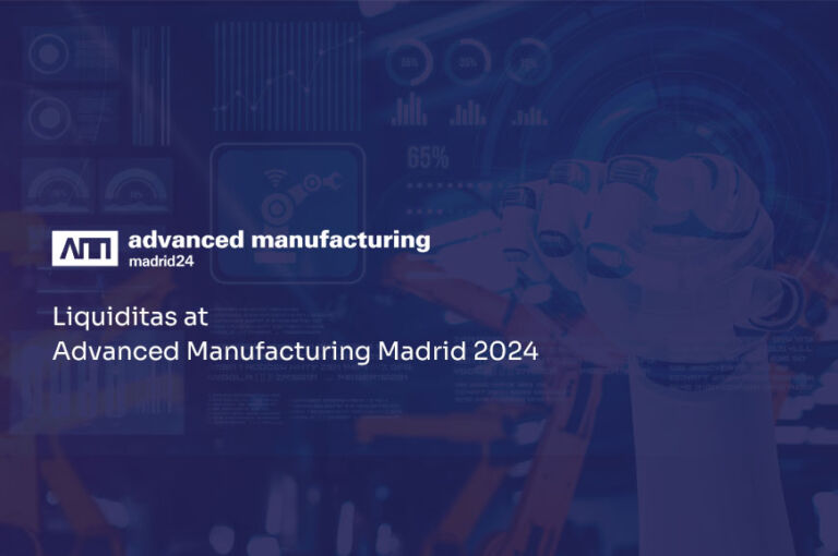 Liquiditas at Advanced Manufacturing Madrid 2024